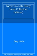 Never Too Late (Betty Neels Collector's Editions)-Betty Neels