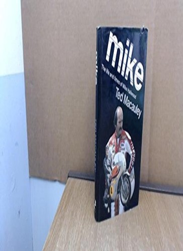 Mike life and - mike:, times