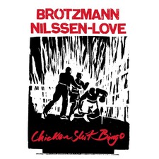 Peter Brötzmann & Paal Nilssen-Love Chicken Shit Bingo (Vinyl) 12" Album