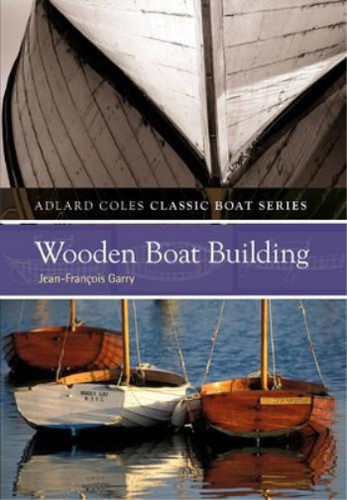 Wooden boatbuilding the - boatbuilding, (the