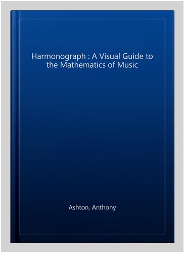 Harmonograph visual guide - harmonograph,