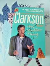And Another Thing : The World According to Clarkson by Jeremy Clarkson SIGNED