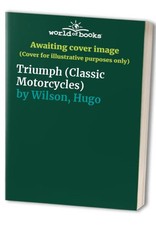 Triumph (Classic Motorcycles) by Wilson, Hugo Paperback Book The Cheap Fast Free