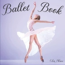 Ballet Book: An illustrated