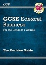New GCSE Business Edexcel Revision Guide - for the Grade 9-1 Course (CGP GCSE B