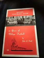 RARE SIGNED QUORN FOOTBALL CLUB 36 YEARS OF VILLAGE FOOTBALL BY JOHN FIELD 1961