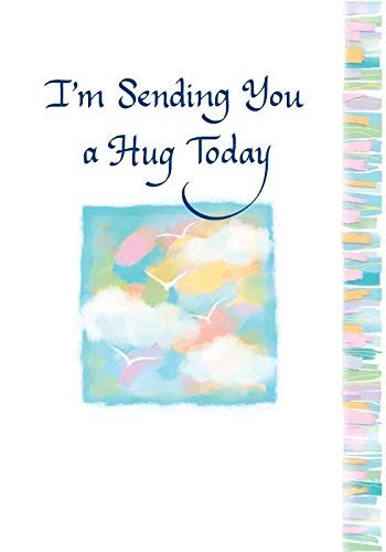 Sending you hug today - you, a