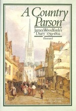 A Country Parson James Woodforde's Diary 1758-1802 James Woodforde, James