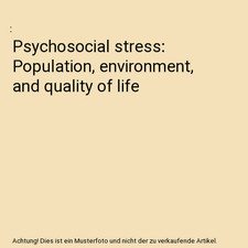Psychosocial stress: Population, environment, and quality of life