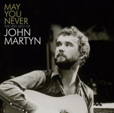 John Martyn : May You Never