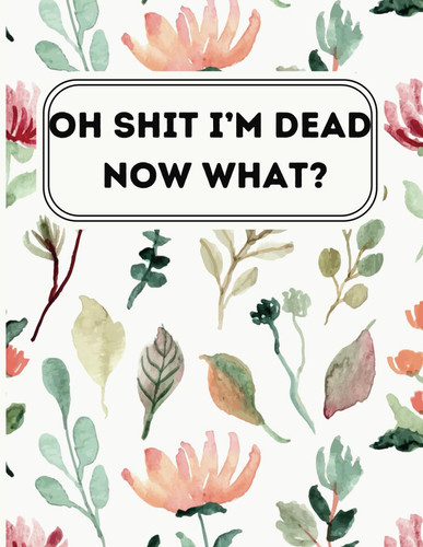 Shit dead now - i’m, dead,