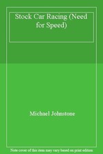 Stock Car Racing (Need for Speed) By Michael Johnstone. 9780749647544
