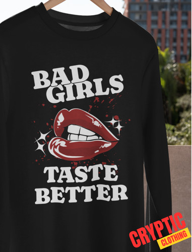 Bad girls taste better shirt - bad,
