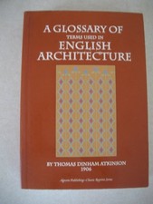 A Glossary of Terms Used in English Architecture-Atkinson, Thoma