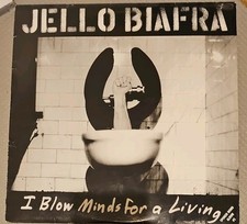 JELLO BIAFRA ~ I BLOW MINDS