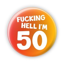 F*cking Hell I'm 50 - 50th