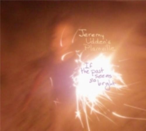 Jeremy udden the past - if,