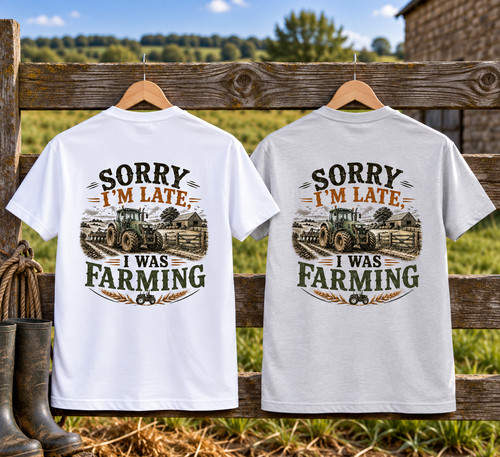 Sorry late was - late, farming