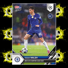 Reggie Walsh RC PRESALE, Chelsea, UCL Debut  - 25/26 UCL Topps NOW #40