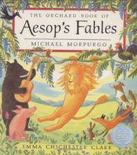 The Orchard Book Of Aesop's Fables-Michael Morpurgo, Emma Chichester Clark
