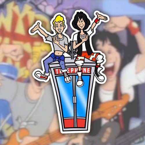 Bill and ted excellent - and,
