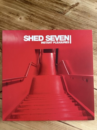 Shed seven instant pleasures - -,