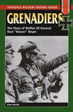 Grenadiers: The Story of Waffen SS General Kurt "Panzer" Meyer... - Meyer, Kurt