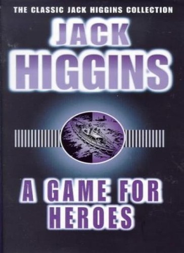 Game for heroes jack higgins - a,
