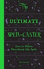 The Ultimate Spell-Caster: Over 60 million marvellously silly spells, Barfield,