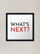 What_s Next quote from The