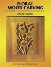 Floral Wood Carving: Full Size Patterns and Complete Instructions for 21...