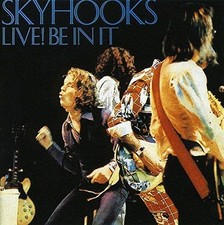 Live! Be In It - Skyhooks CD