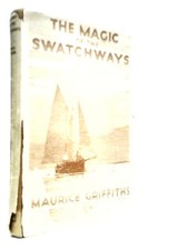 The Magic of the Swatchways (Maurice Griffiths - 1949) (ID:74701)
