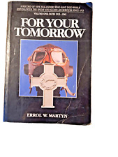 FOR YOUR TOMORROW. Volume 1 :Fates. 1915-1942 (RNZAF)by Errol W. Martyn.Softback