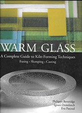 Warm Glass: A Complete Guide
