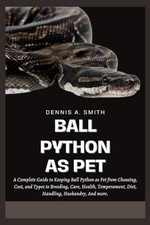 Ball Python as Pet A Complete