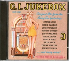 G.I. Jukebox Volume 3: Original Hits from the Swing Era 1937 - 1946