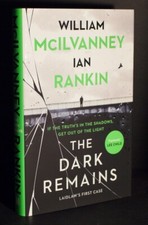 *Signed Copy* The Dark Remains By Ian Rankin & William McIlvanney 1st/1st 2021