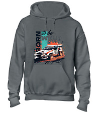 BORN TO RALLY HOODY HOODIE COOL RALLY CAR RALLYING FAN CLOTHING GIFT IDEA TOP