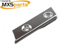 MX5 Hardtop Chrome Rear Deck Plate Mount LH Genuine Mazda Mk1/2/2.5 1989>05