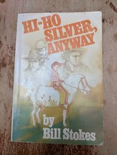 Hi Ho Silver Anyway Bill