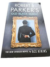 ACE ATKINS - ROBERT B. PARKER'S OLD BLACK MAGIC ( NO EXIT PRESS  2019 PAPERBACK)