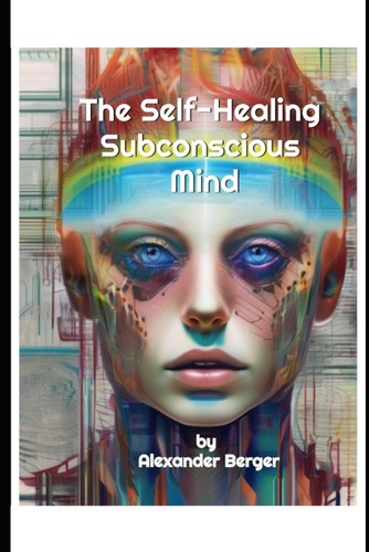 The self healing subconscious - the, self-healing
