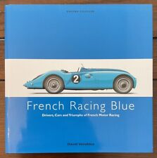 French Racing Blue Drivers Cars & Triumphs Of French Motor Racing David Venables