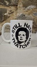I Still Hate Thatcher mug cup