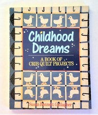 Childhood Dreams: A Book of Crib Quilt Projects Susan Bennett Gallagher PB 1989