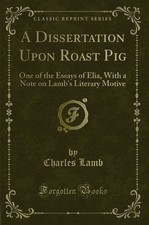 A Dissertation Upon Roast Pig