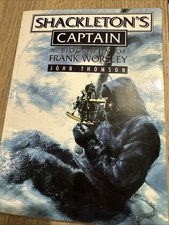 Shackleton's Captain , A Biography of Frank Worsley by John Thomson