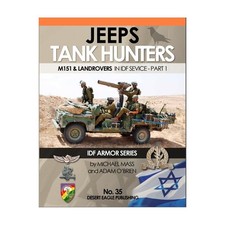 Desert Eagle 35 Jeeps Tank Hunters M151& Landrovers in IDF Service Part 1