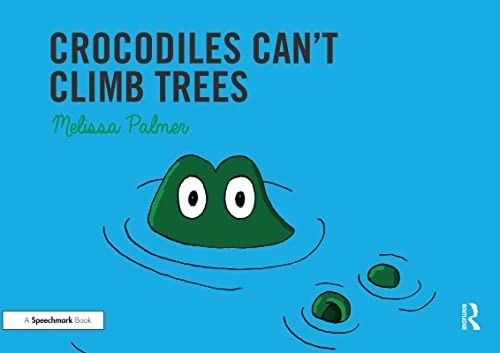 Crocodiles can climb trees - climb,